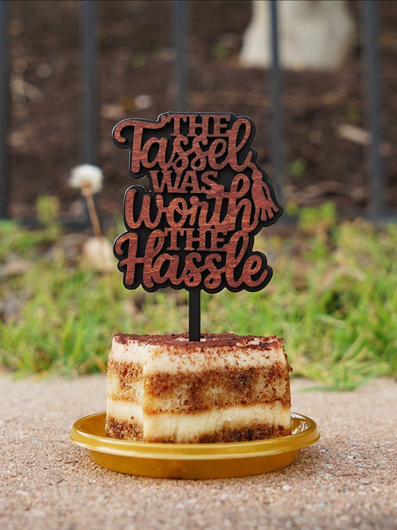 The Tassel Was Worth the Hassle - Graduation Topper - Laser Cut Design File