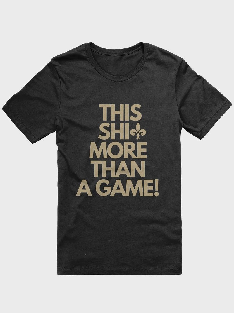 This Shit More Than A Game Shirt (Black and Gold)
