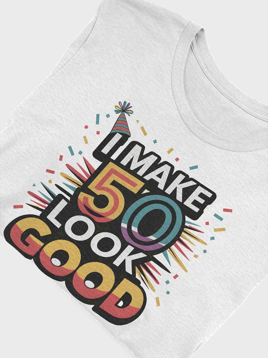 “I MAKE 50 LOOK GOOD” t-shirt, 50 years old celebration, birthday at 50, motivational quote, inspirational quote, funny quote, adulting funny quotes, birthday celebration, birthday gift, unique gift product image (5)