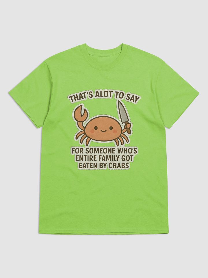 Thats alot to say.. Shirt product image (1)