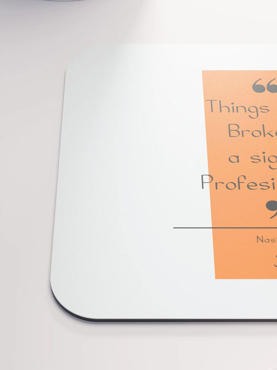 Things Being Broken Inspiration Mouspad product image (6)