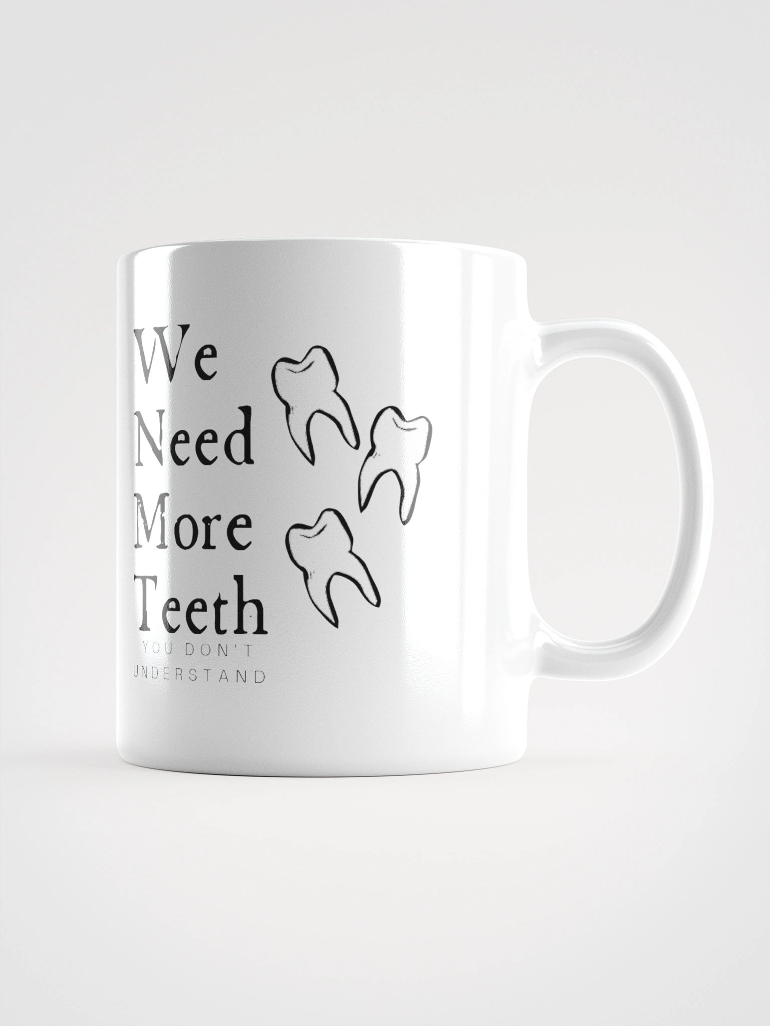We need more teeth (left hand) product image (1)