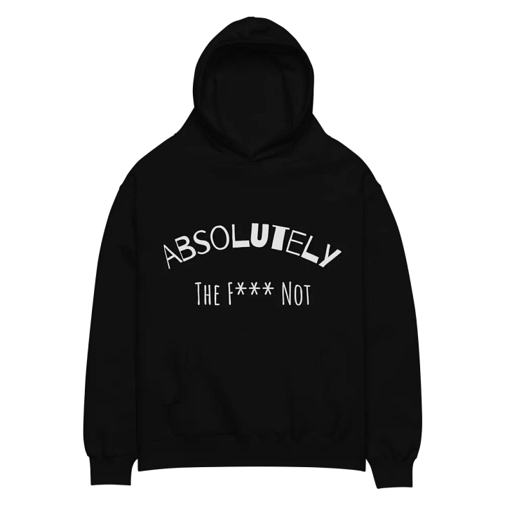 Absolutely TF Not Hoodie product image (2)