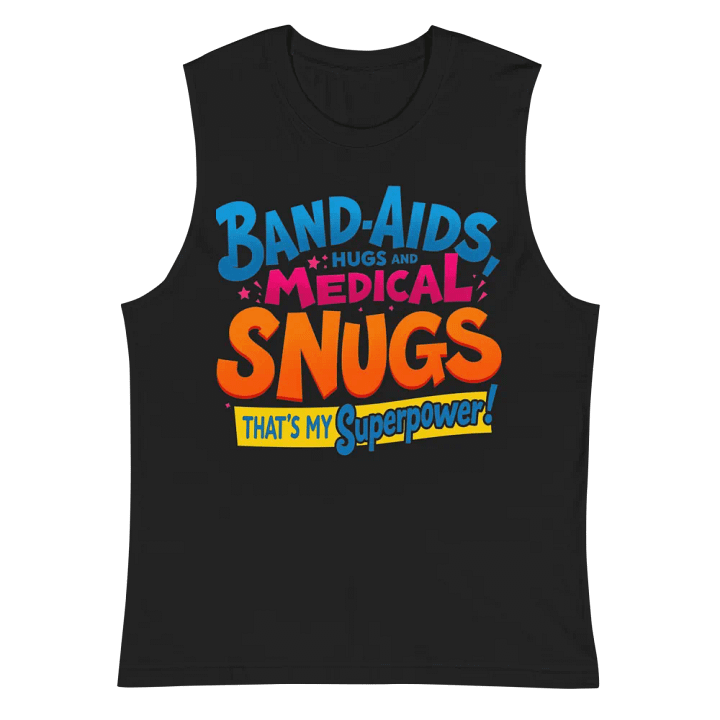 medical snugs, band aids, my superpower Muscle Tank product image (3)