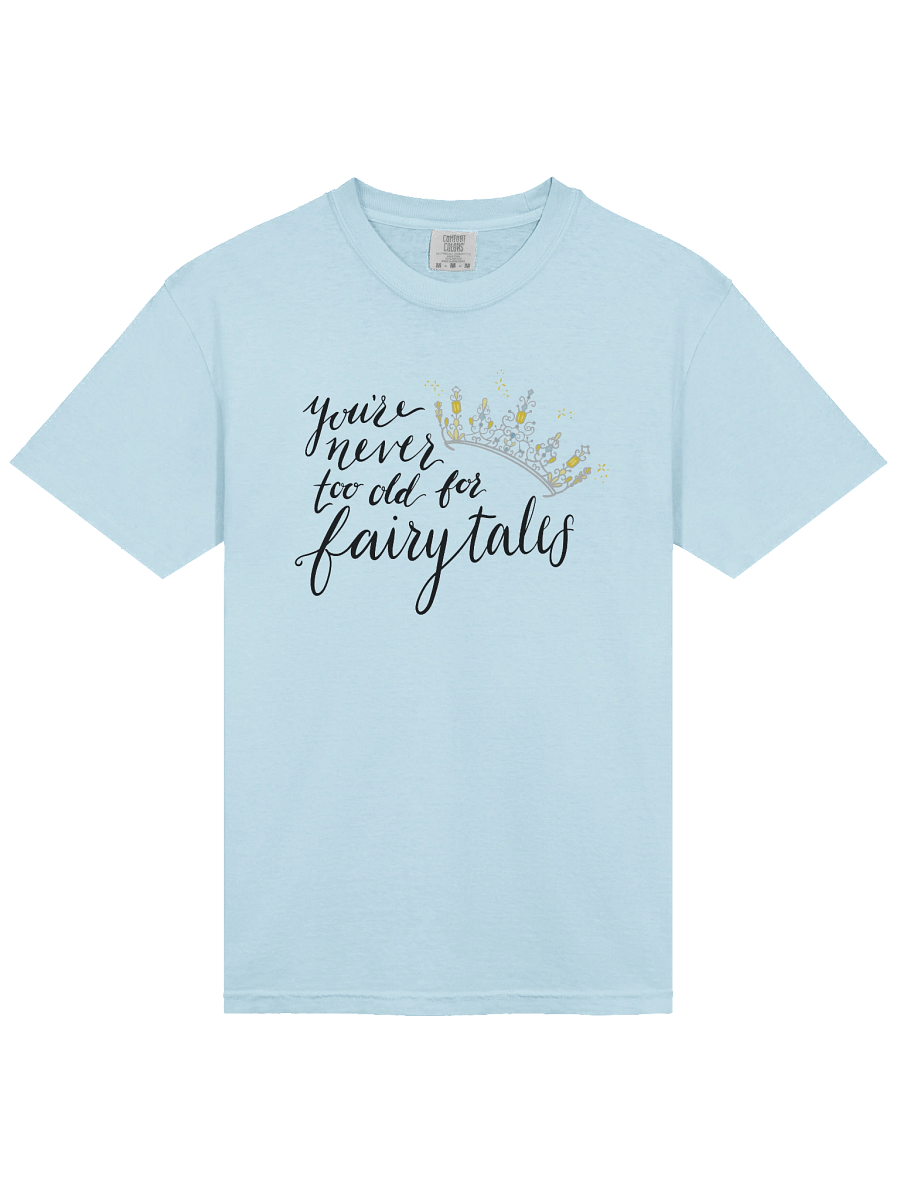 You're Never too old for Fairytales Heavyweight T-Shirt product image (3)
