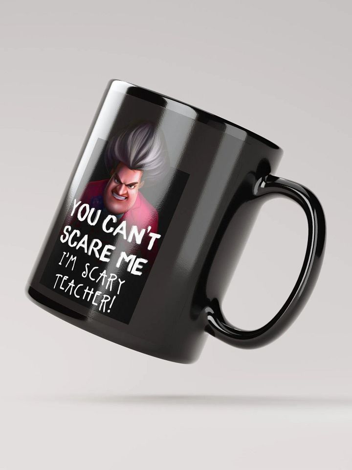 You Can't Scare Me | Black Glossy Mug product image (2)