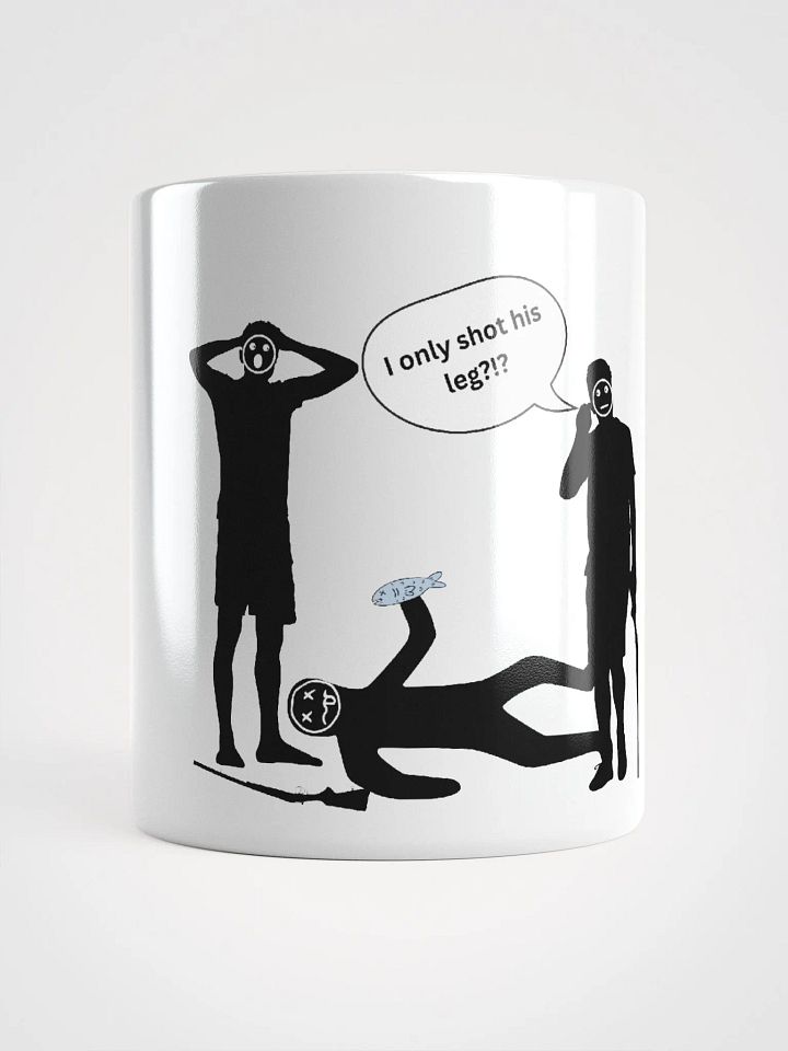 I only shot his leg! Coffee Cup. product image (1)