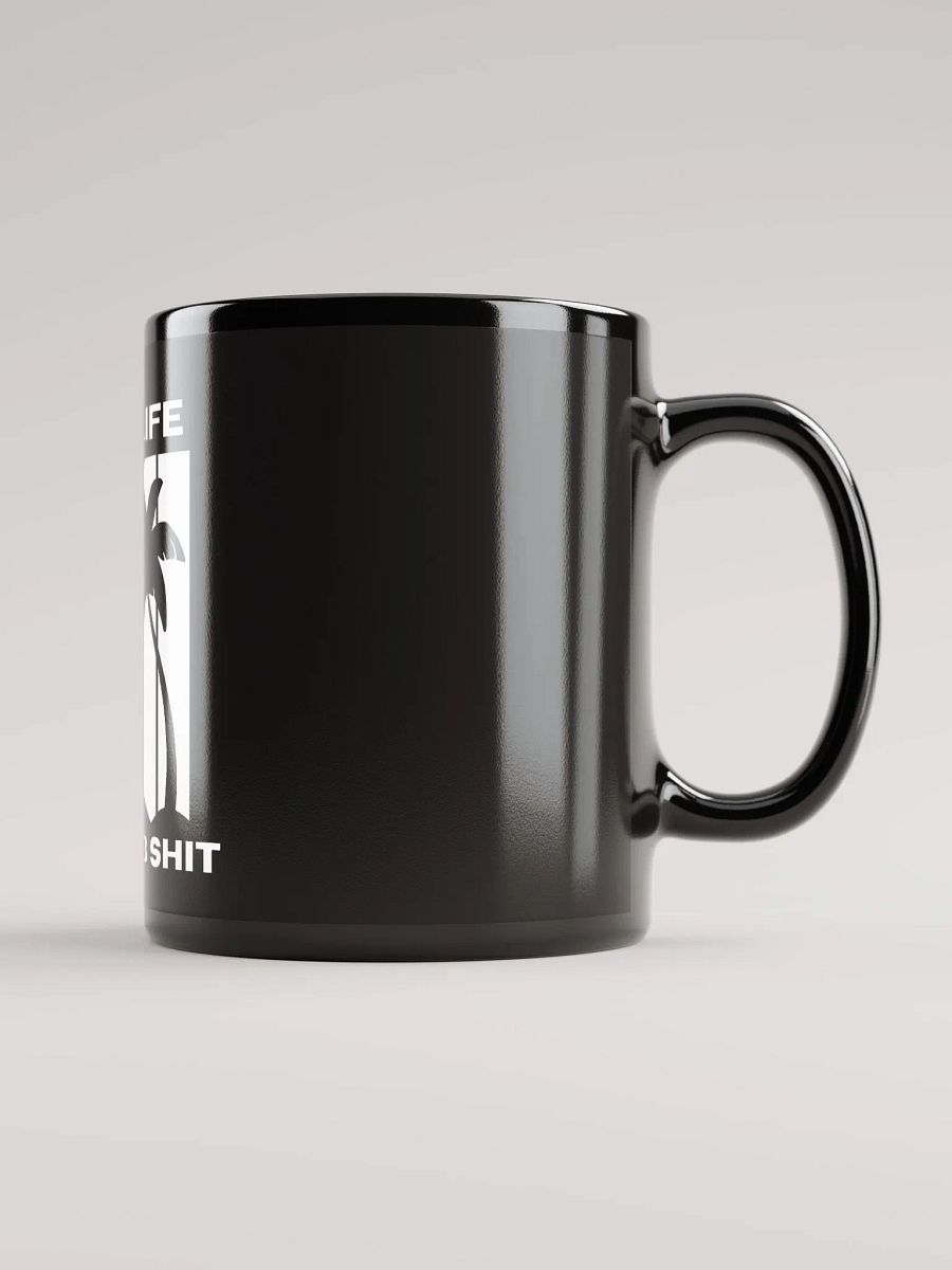 LIVE LIFE DO DUMB SHIT Mug product image (1)