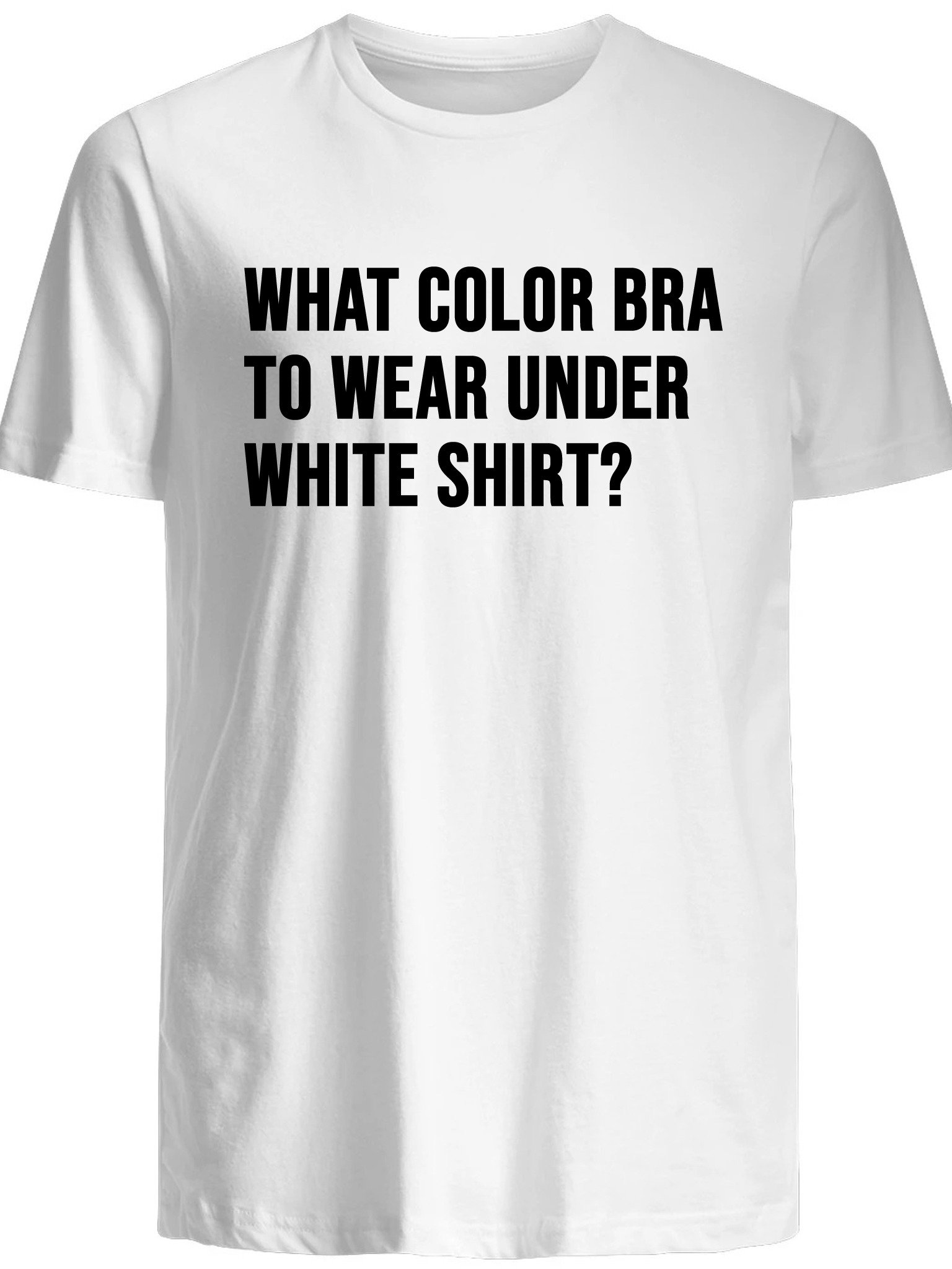 What Color Bra To Wear Under White Shirt T-Shirt product image (1)