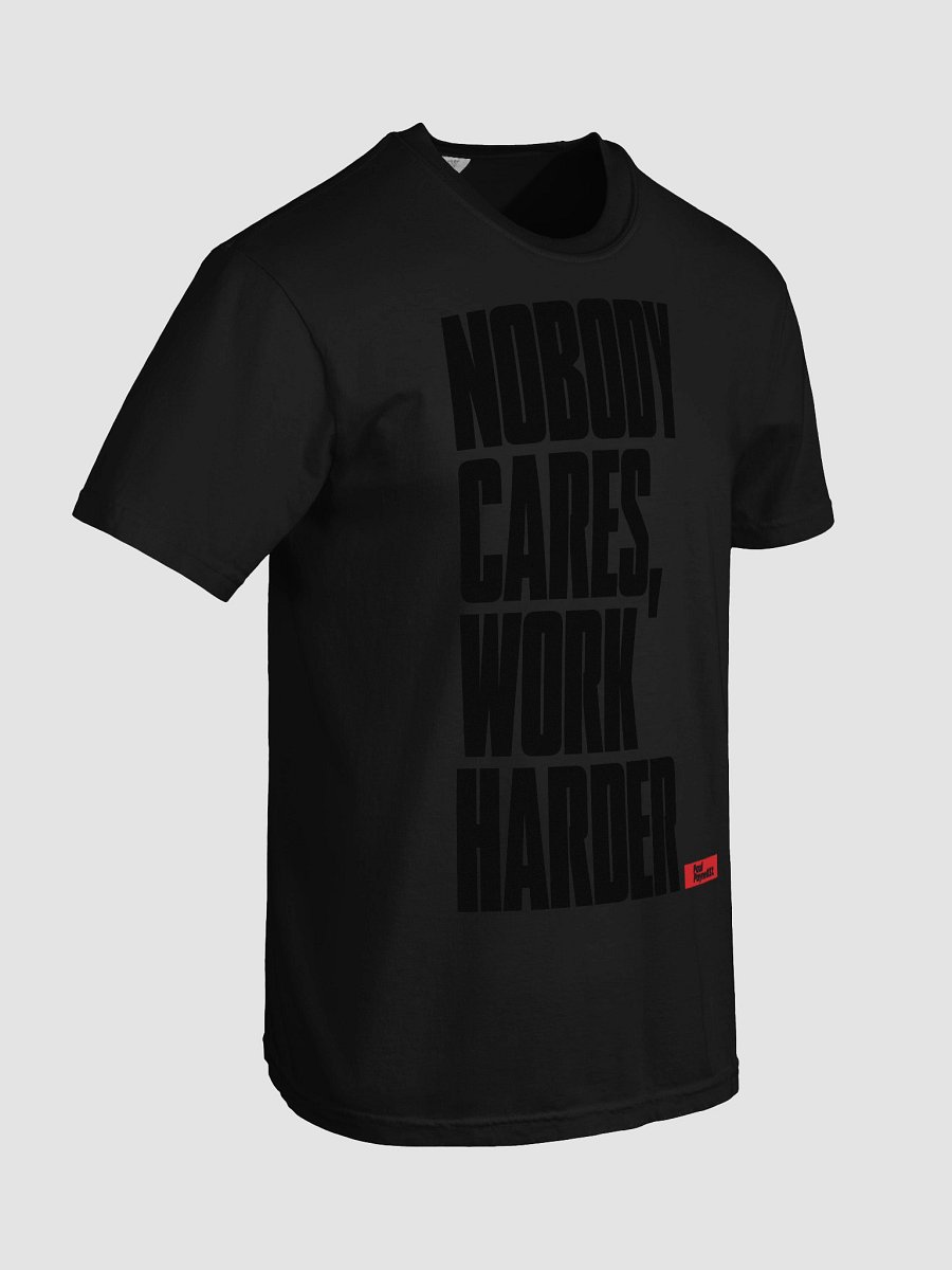 Nobody Cares Work Harder Silhouette T-Shirt product image (7)
