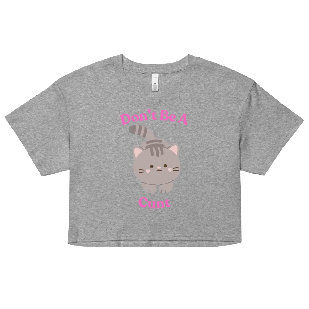 Don't be a C*nt Cropped Tee product image (37)
