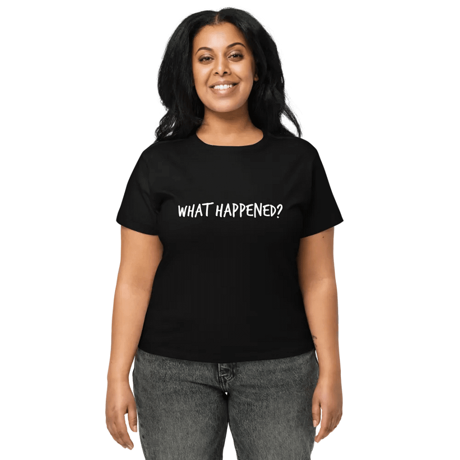 What Happened women's shirt product image (1)