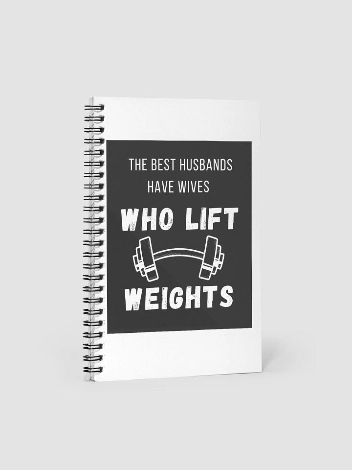 The Best Husbands Have Wives Who Lift Weights Notebook product image (2)