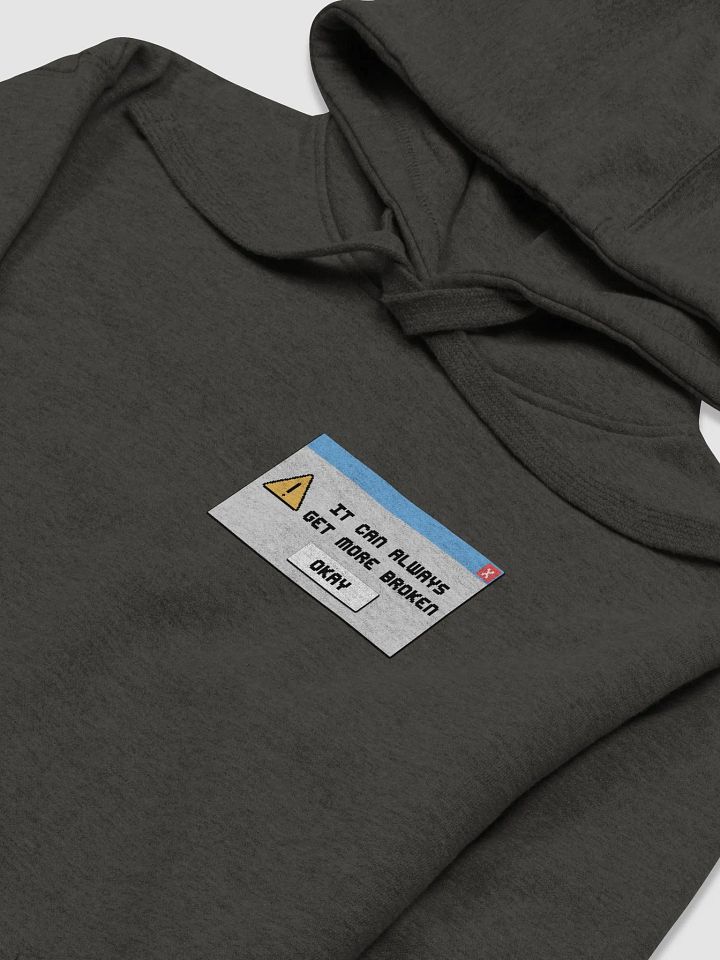 "It can always get more broken" Hoodie product image (2)
