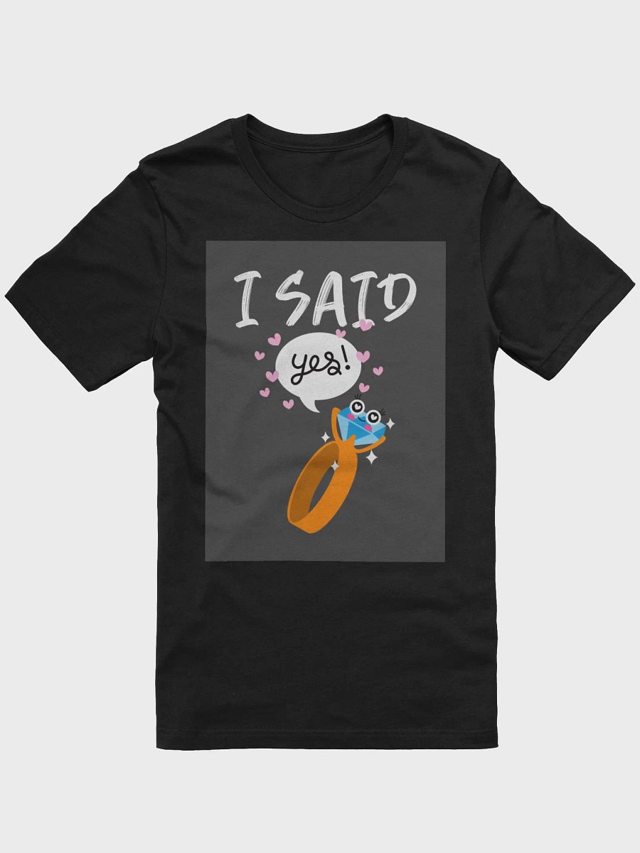 I Said Yes TShirt product image (1)