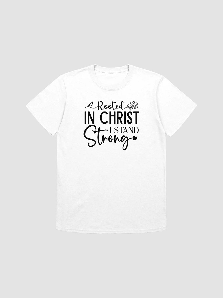 ROOTED IN CHRIST I STAND STRONG - Unisex T-Shirt product image (1)