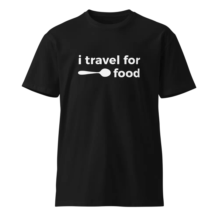 I Travel For Food T-Shirt product image (1)