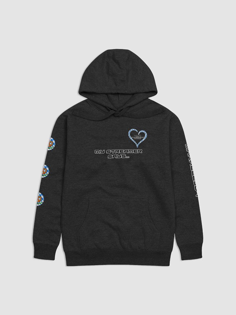 My streamer says... Hoodie