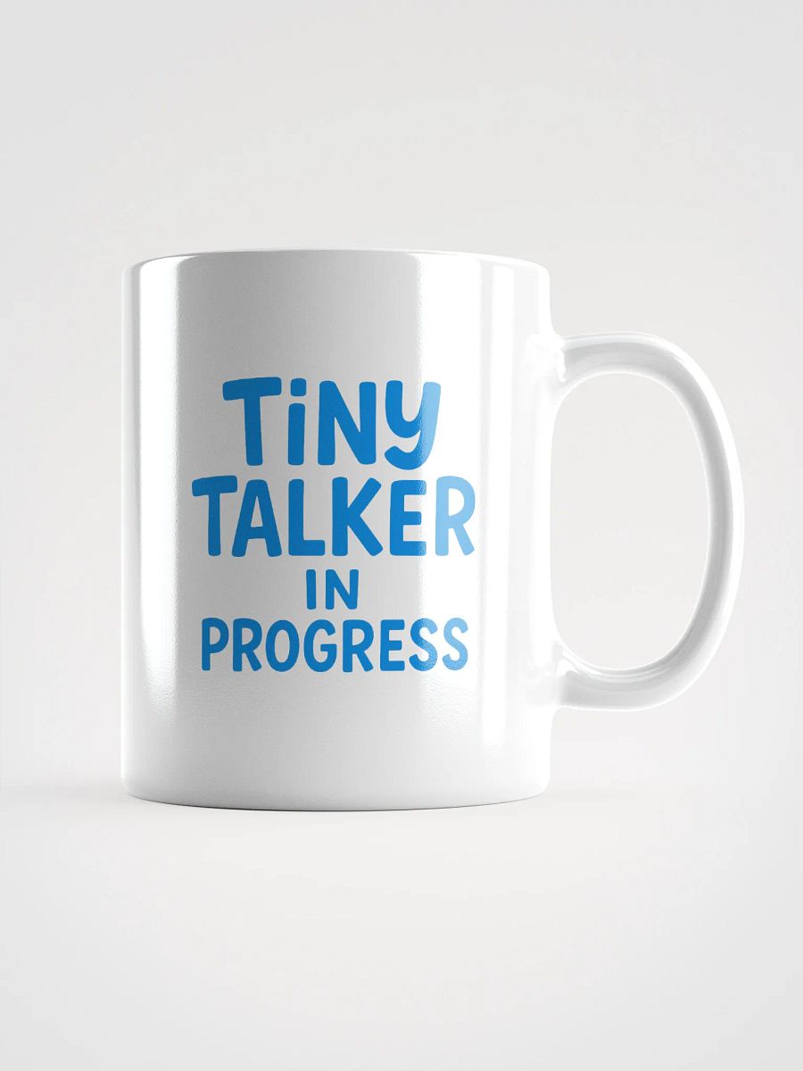 Tiny Talker in Progress Mug product image (1)