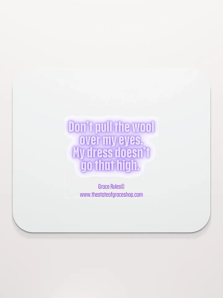 FUNNY DESK MATS 4 U “Don’t pull the wool over my eyes. My dress doesn’t go that high.” product image (2)