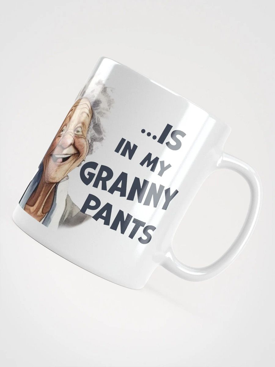 "The only shit I give... is in my granny pants." White glossy mug product image (3)