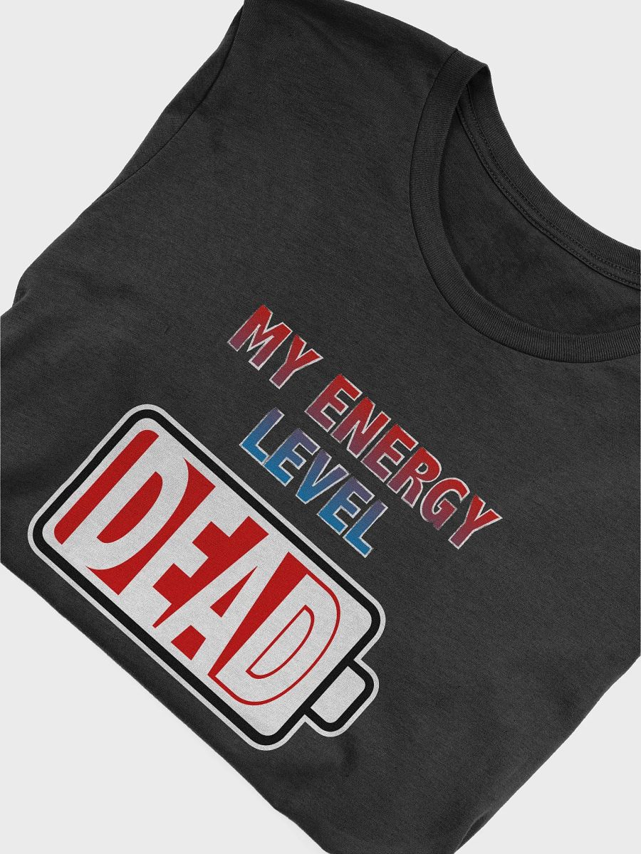 My Energy Level - Dead T-Shirt product image (4)