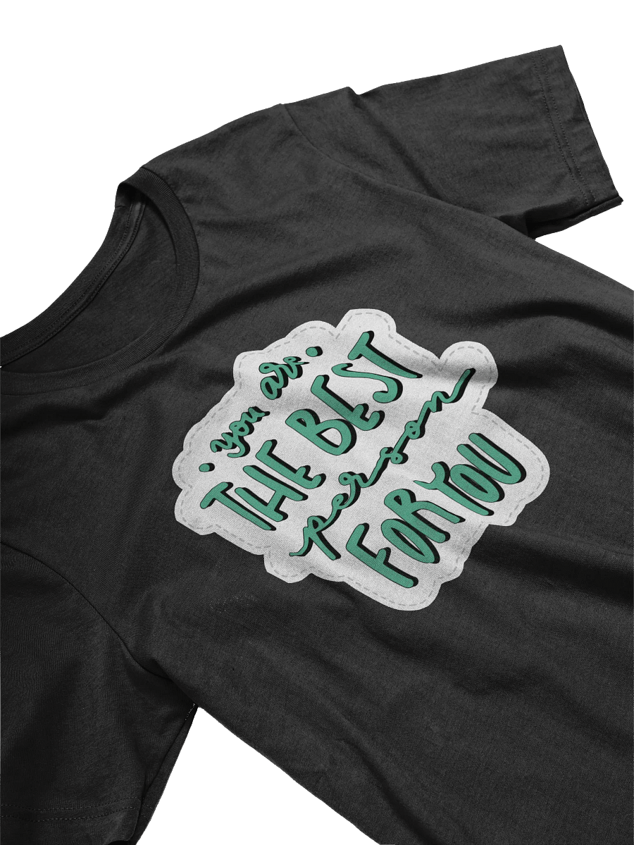 You Are The Best Person Black Unisex T-Shirt product image (11)