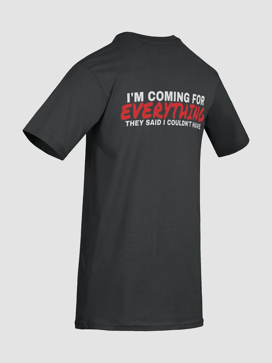 I'm coming for everything they said I couldn't have Oversized T-shirt product image (10)