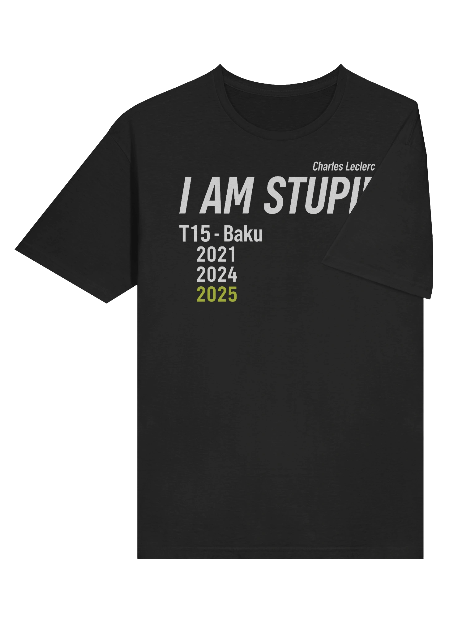 I Am Stupid (Baku Edition) T-Shirt | Charles Leclerc F1 Meme Tee product image (6)