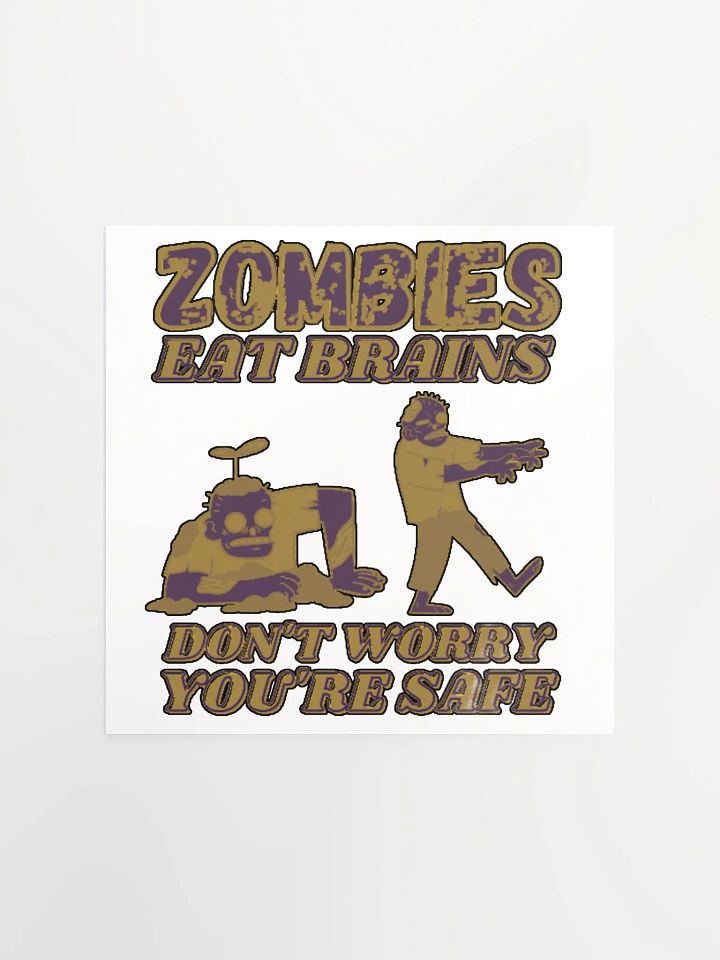 ZOMBIES EAT BRAINS, DON'T WORRY, YOU'RE SAFE product image (4)