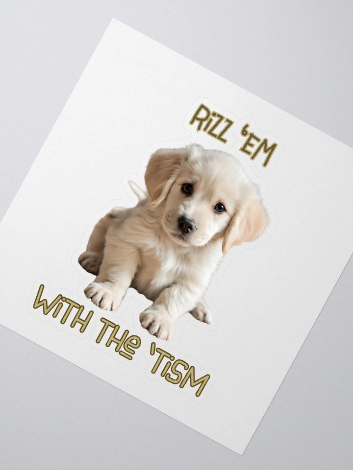 Adorable Puppy 'RIZZ 'EM WITH THE 'TISM' Sticker product image (5)