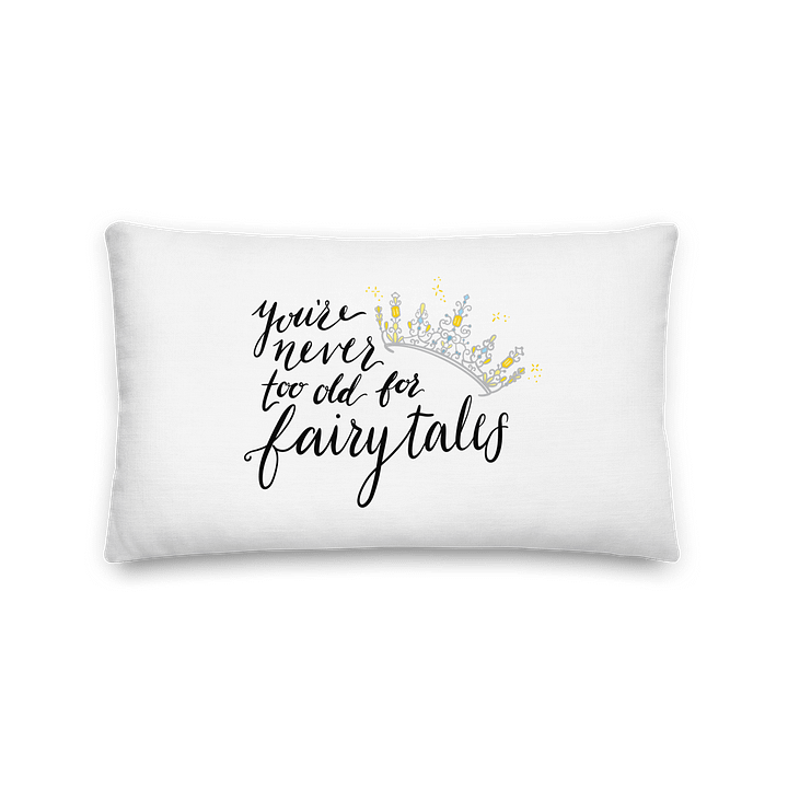 You're Never too old for Fairytales Pillow product image (1)