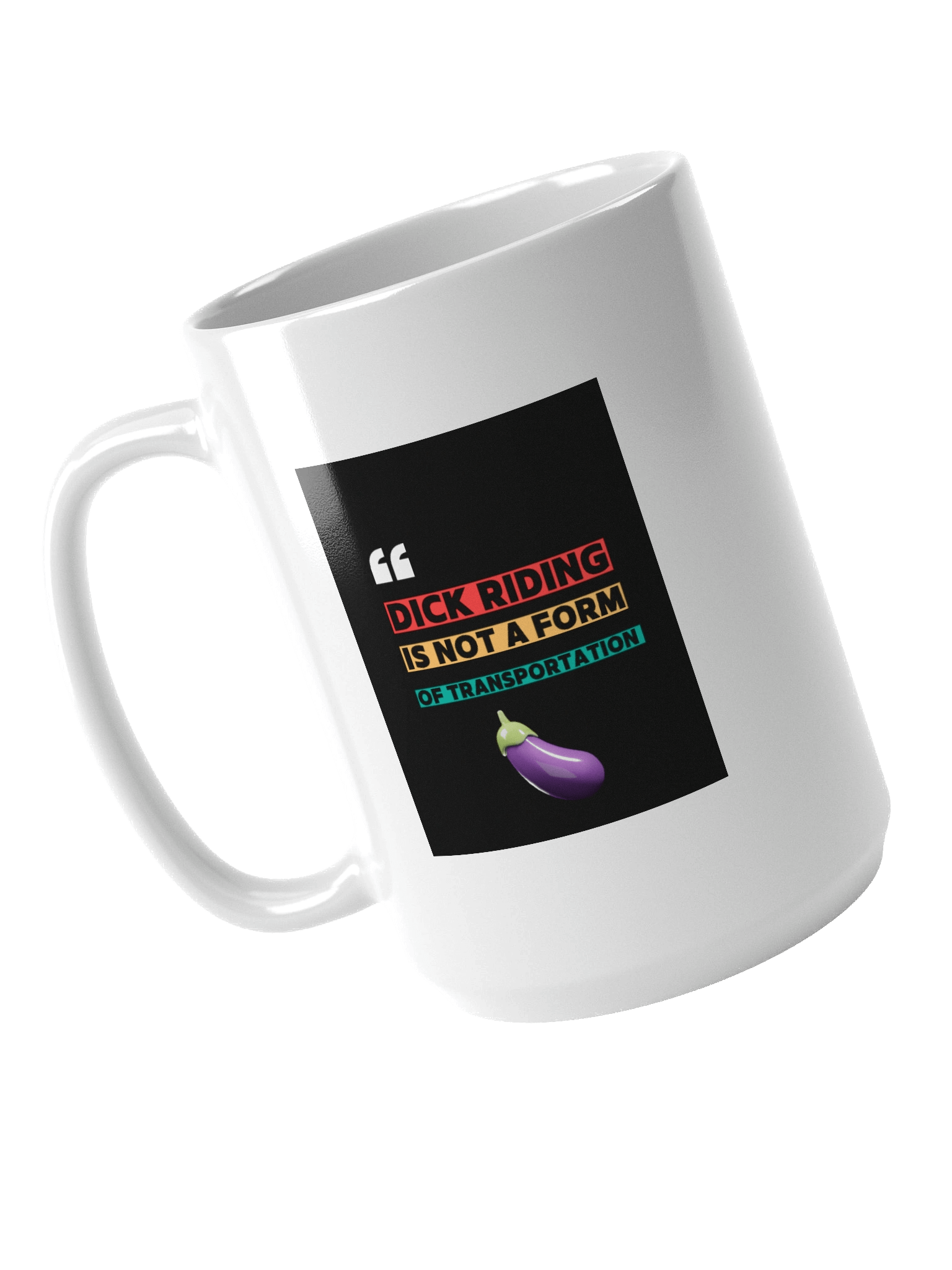 D Riding Is Not A Form Of Transportation MUG product image (4)