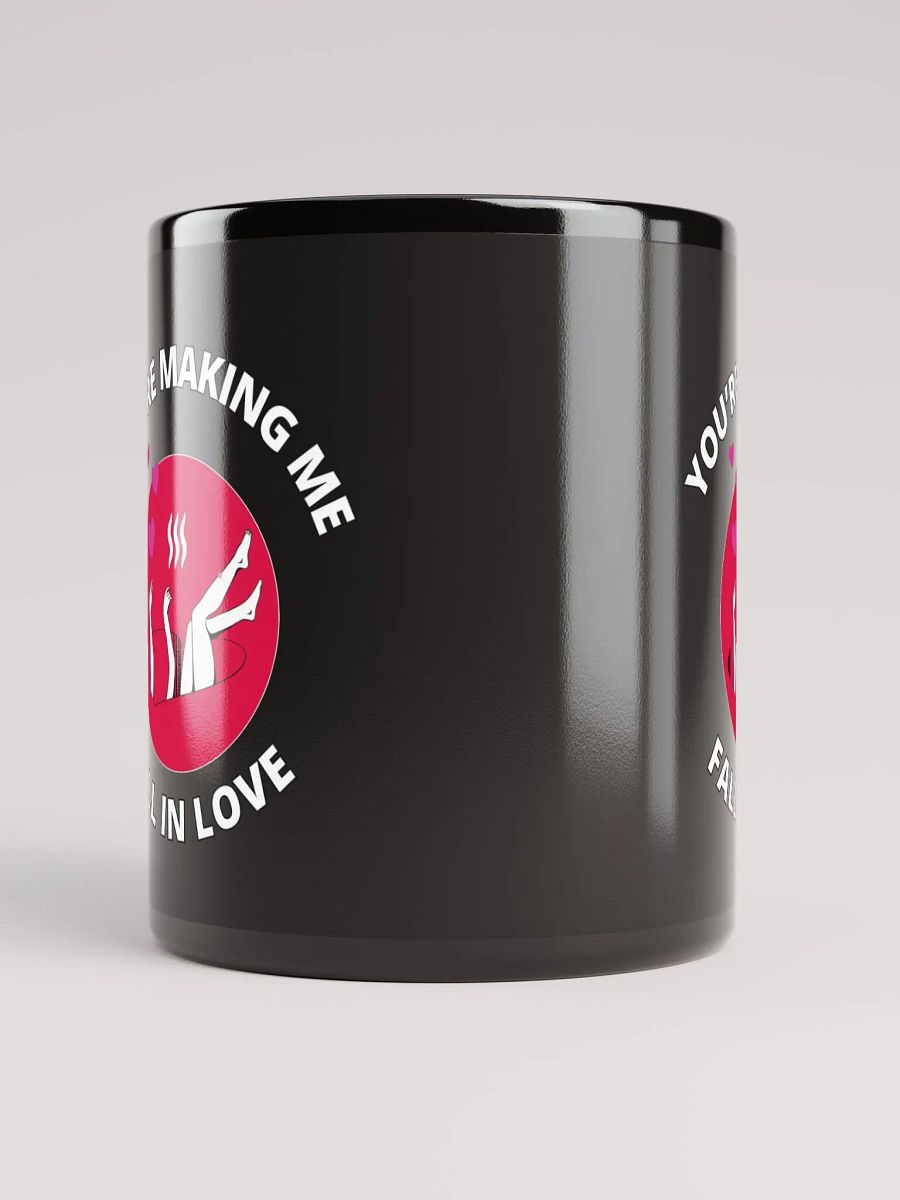 You're Making Me Fall In Love Valentine's Black Mug product image (7)