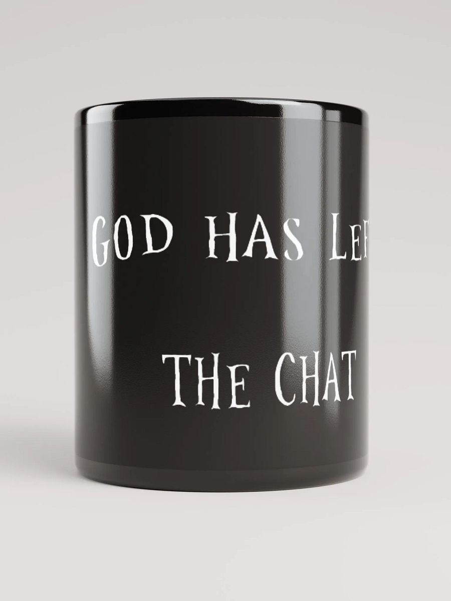 God Has Left The Chat Mug (black) product image (1)