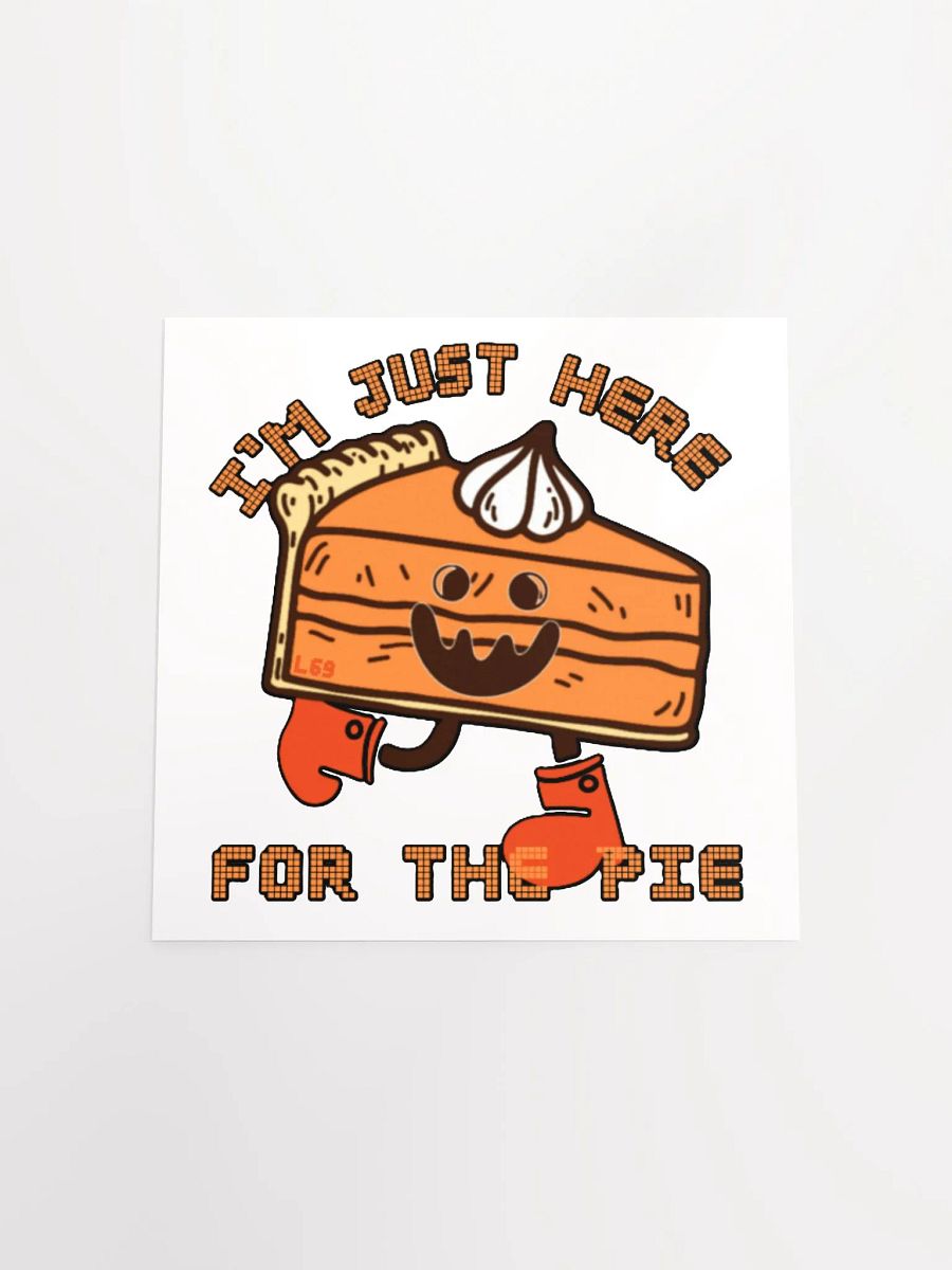 I'M JUST HERE FOR THE PIE product image (17)