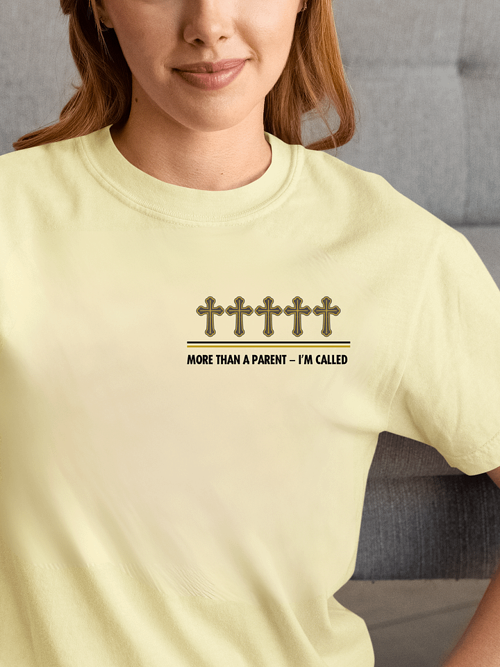 More Than A Parent - I Am Called | Christian Parents Comfort Colors T-shirt | Faith-Based Gift for Christian parents product image (23)