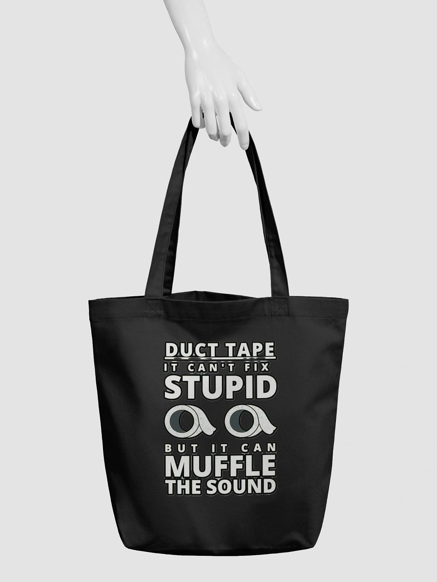 DUCTTAPE : IT CAN'T FIX STUPID BUT IT CAN MUFFLE THE SOUND product image (5)