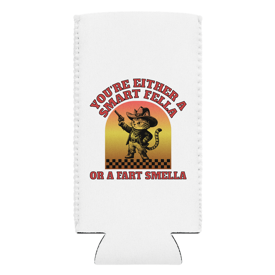 Youre Either A Smart Fella Or A Fart Smella Cat Wild West Coozie Can Cooler product image (1)