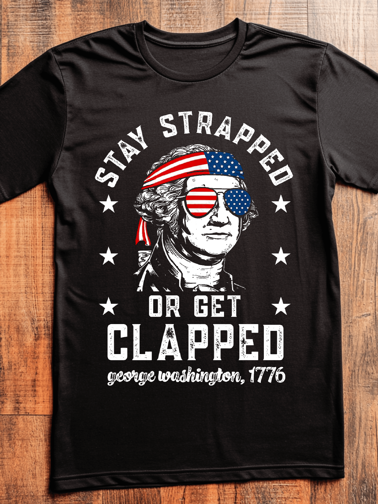 Stay Strapped Or Get Clapped Shirt product image (2)