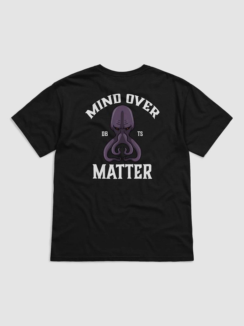 Mind Over Matter - T-Shirt Back Print