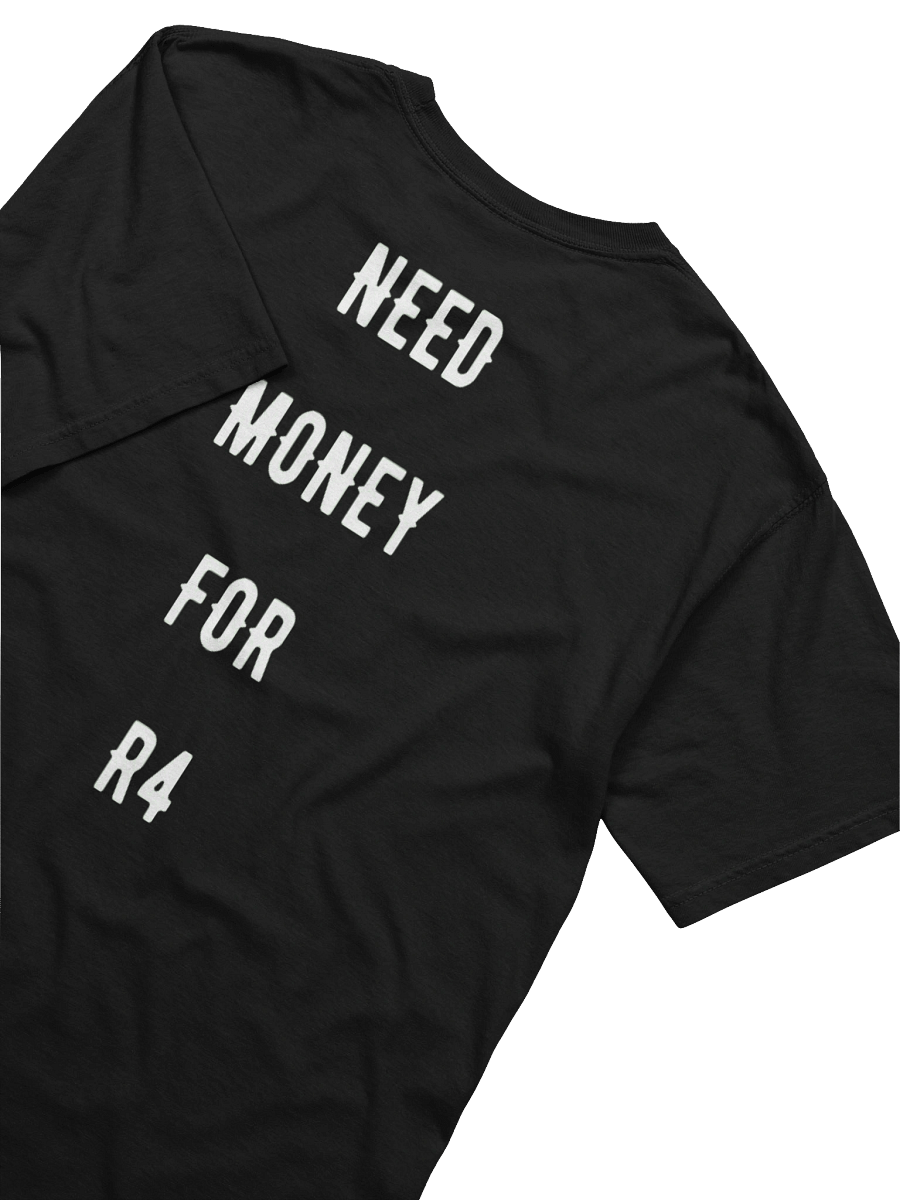 need money for r4 | tee product image (44)