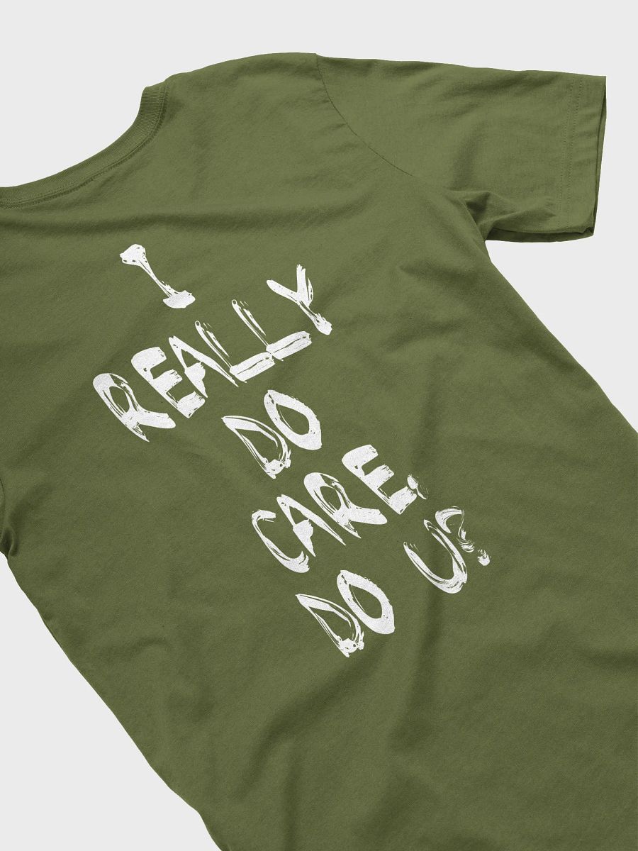 I Really Do Care T-Shirt - Being Liberal product image (4)