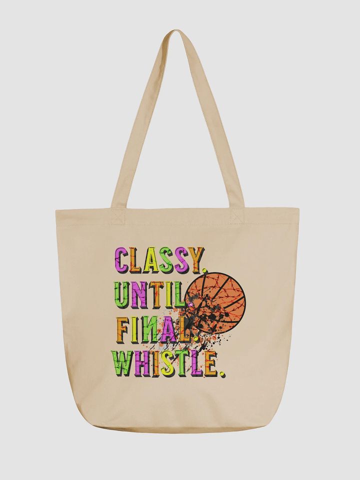 Classy Until Final Whistle Basketball Eco Tote product image (5)