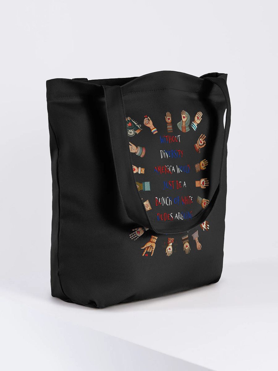 Without Diversity America Would Just Be A Bunch Of White Dudes Arguing About Beer Tote product image (4)