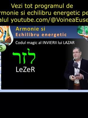 Lazar -  LeZeR -  Strainul Codul magic al invierii corpului spiritual.#eusebiu_voinea #inviere