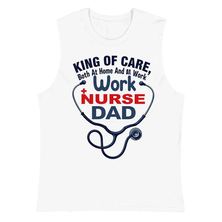Nurse Dad Muscle Tank: King of Care Edition product image (2)