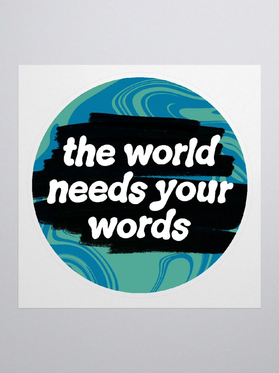 The World Needs Your Words Sticker product image (1)
