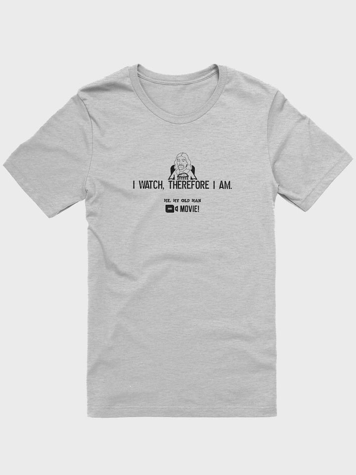 I Watch, Therefore I Am Tee (dark font) product image (5)