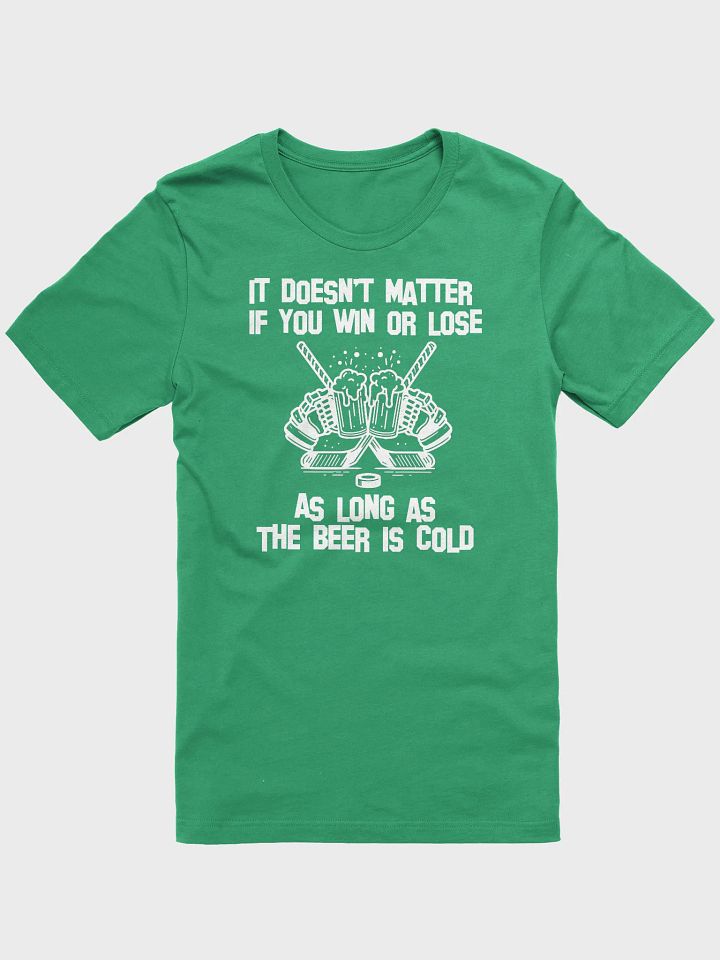 Funny Hockey T-Shirt – It Doesn't Matter If You Win or Lose – Beer League Hockey Shirt for Men – Gift for Hockey Players & Rink Rats product image (2)
